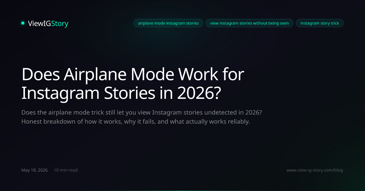 Does Airplane Mode Work for Instagram Stories in 2026?