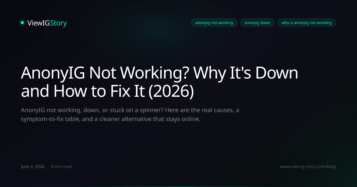 AnonyIG Not Working? Why It's Down and How to Fix It (2026)