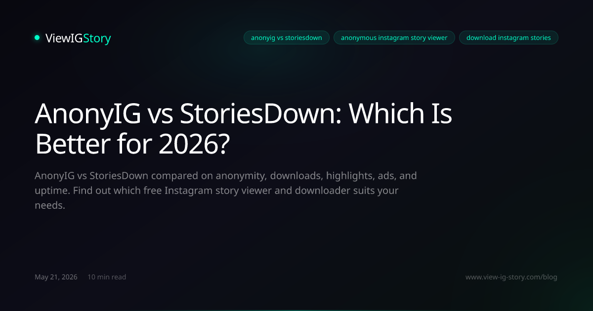 AnonyIG vs StoriesDown: Which Is Better for 2026?
