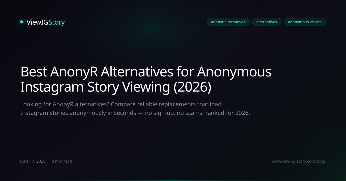 Best AnonyR Alternatives for Anonymous Instagram Story Viewing (2026)