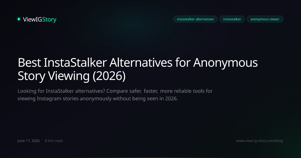 Best InstaStalker Alternatives for Anonymous Story Viewing (2026)