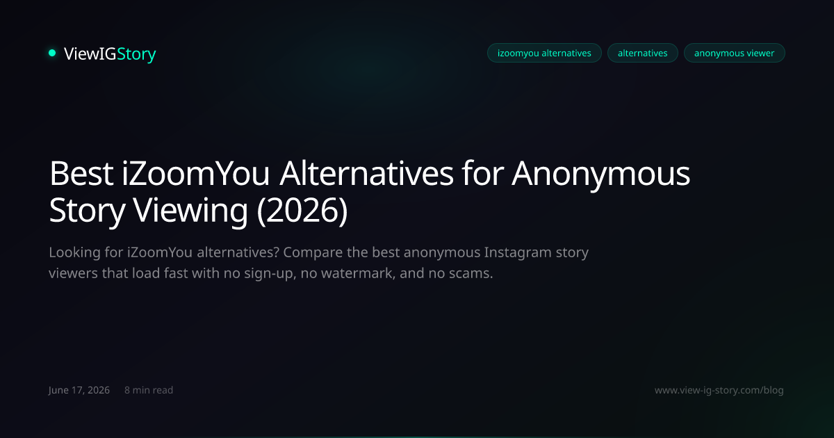 Best iZoomYou Alternatives for Anonymous Story Viewing (2026)