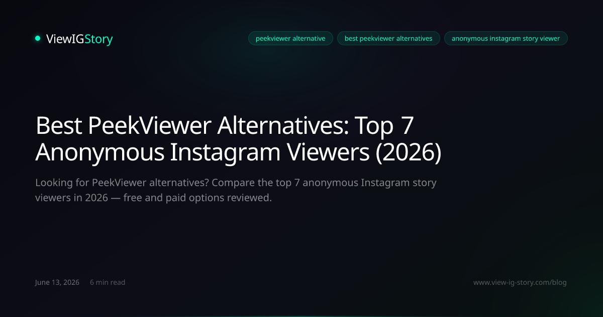 Best PeekViewer Alternatives: Top 7 Anonymous Instagram Viewers (2026)