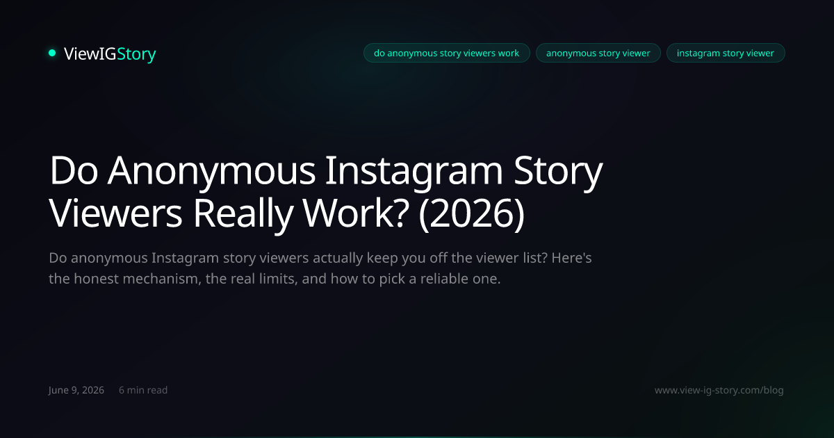 Do Anonymous Instagram Story Viewers Really Work? (2026)