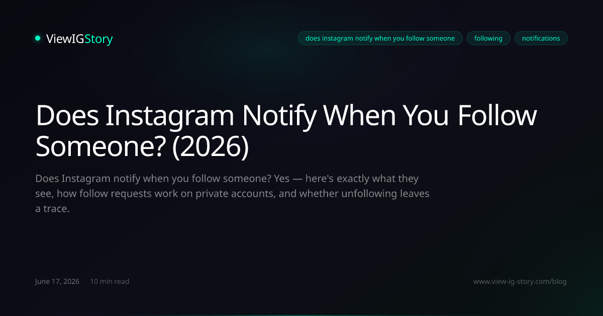 Does Instagram Notify When You Follow Someone? (2026)