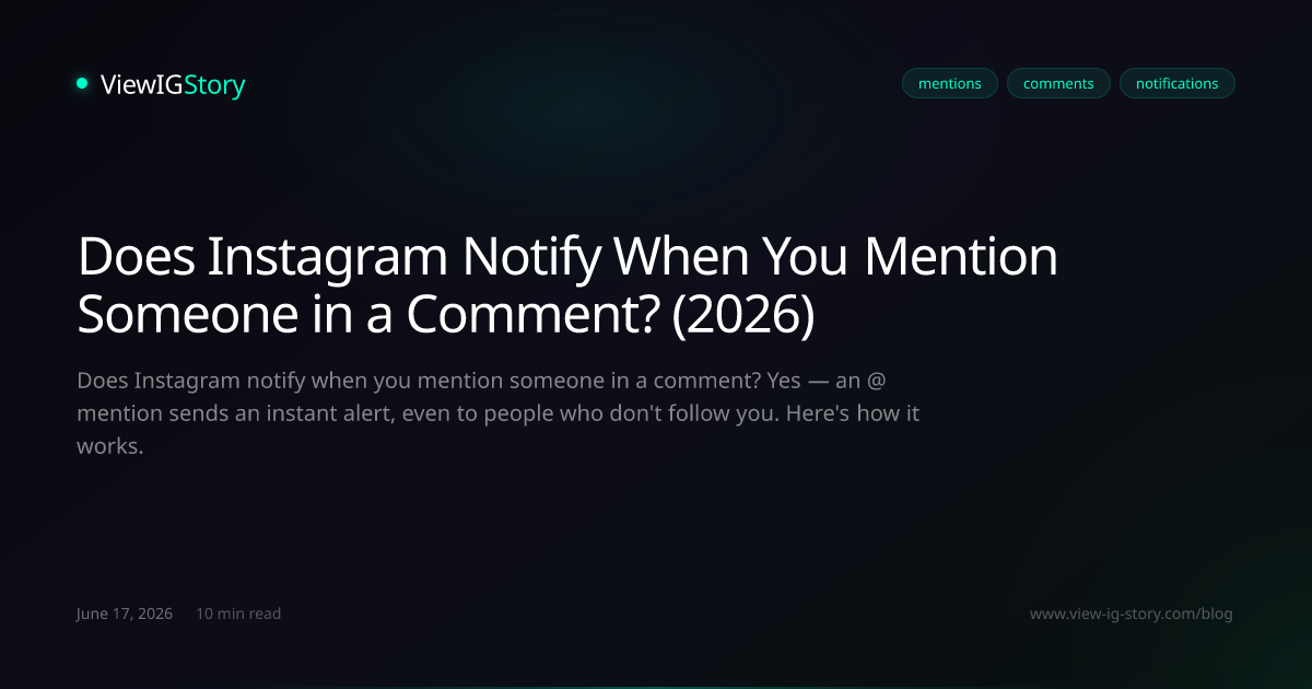 Does Instagram Notify When You Mention Someone in a Comment? (2026)