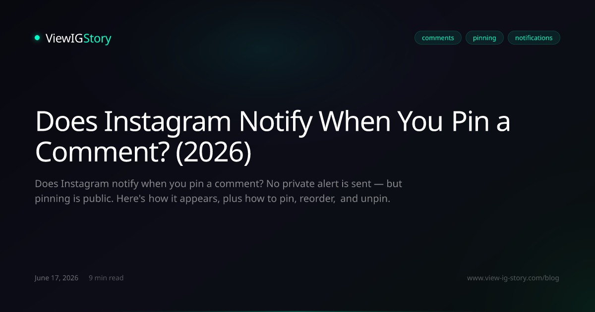 Does Instagram Notify When You Pin a Comment? (2026)