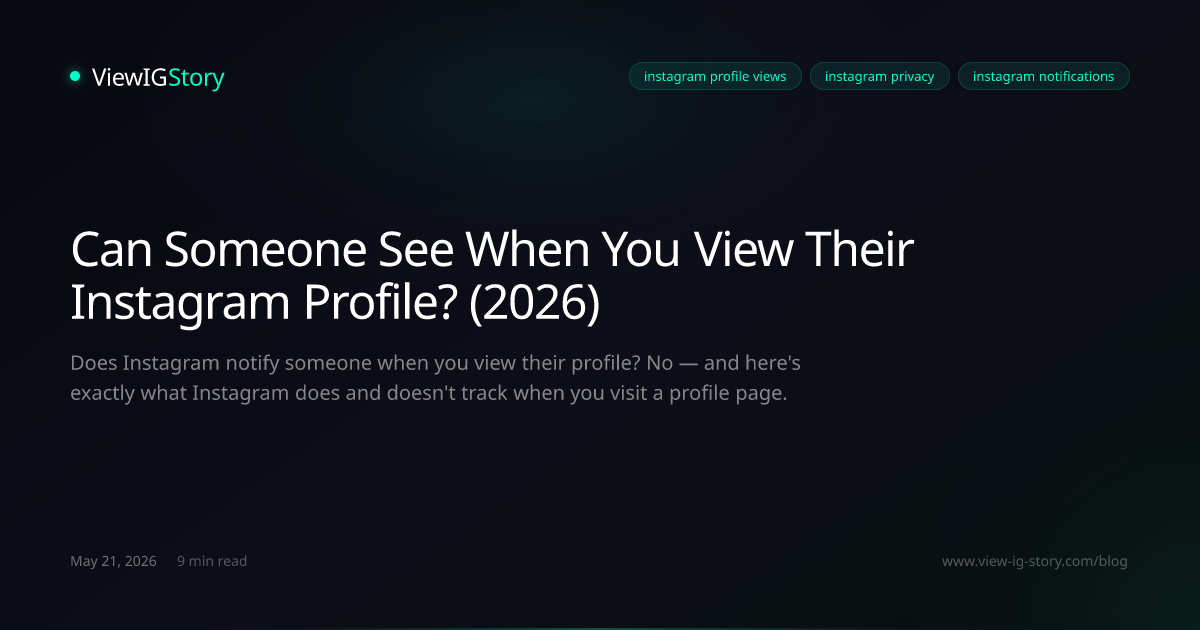 Can Someone See When You View Their Instagram Profile? (2026)