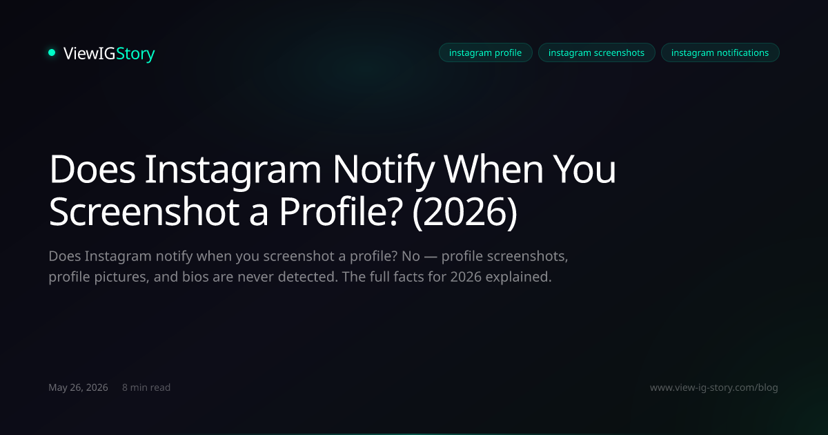 Does Instagram Notify When You Screenshot a Profile? (2026)