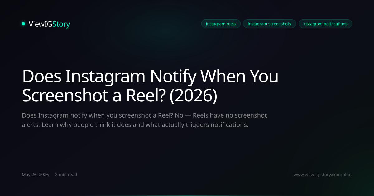Does Instagram Notify When You Screenshot a Reel? (2026)