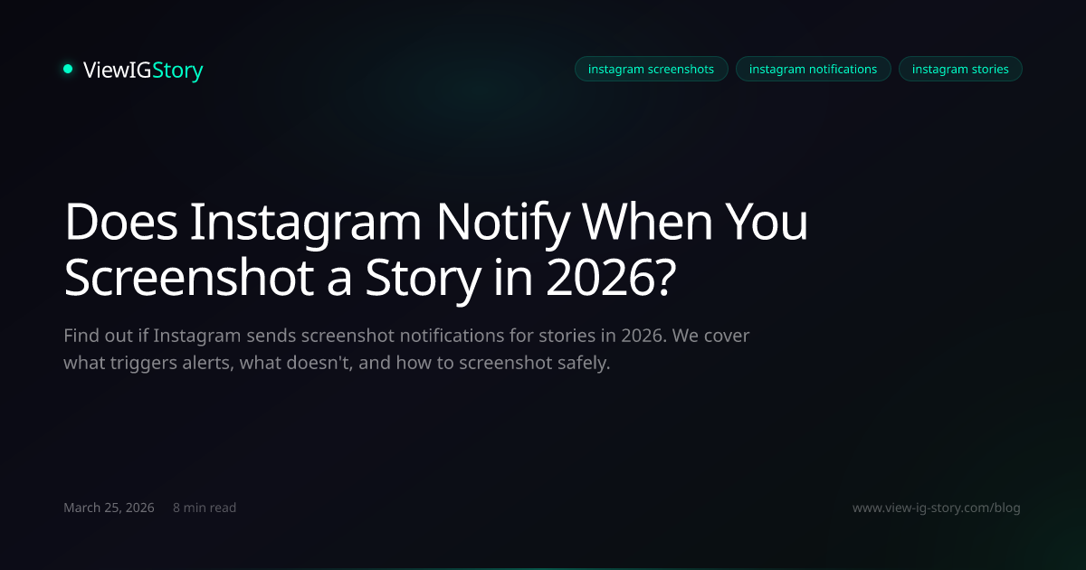 Does Instagram Notify When You Screenshot a Story in 2026?