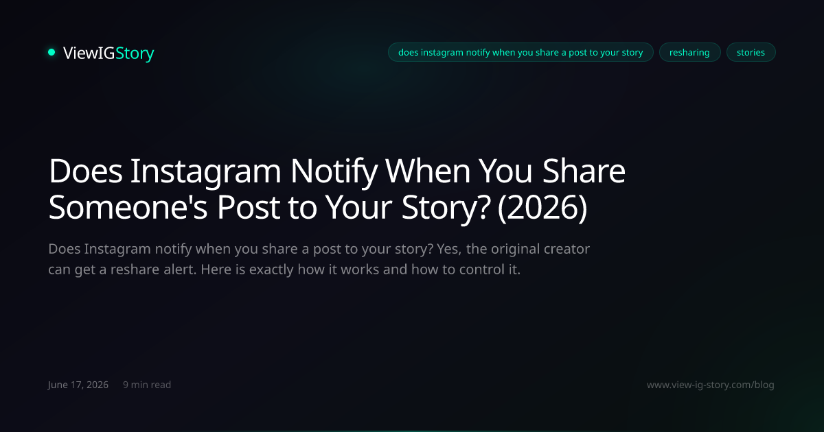Does Instagram Notify When You Share Someone's Post to Your Story? (2026)