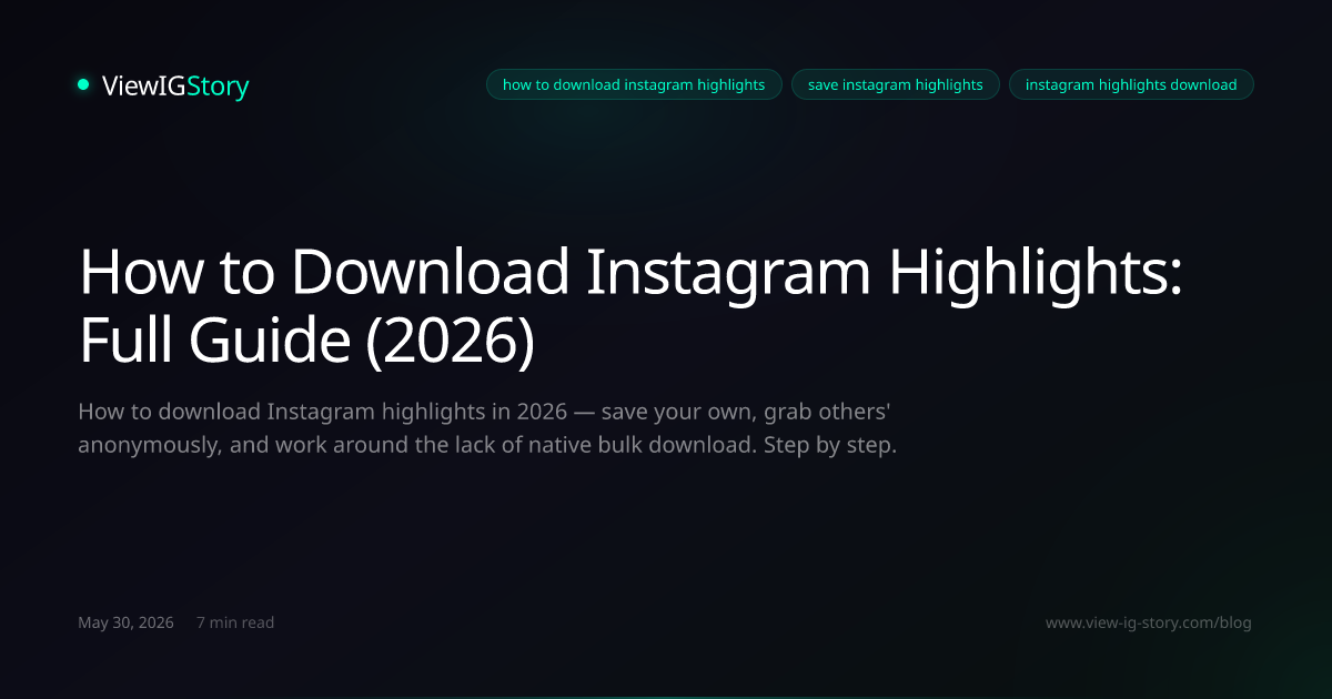 How to Download Instagram Highlights: Full Guide (2026)