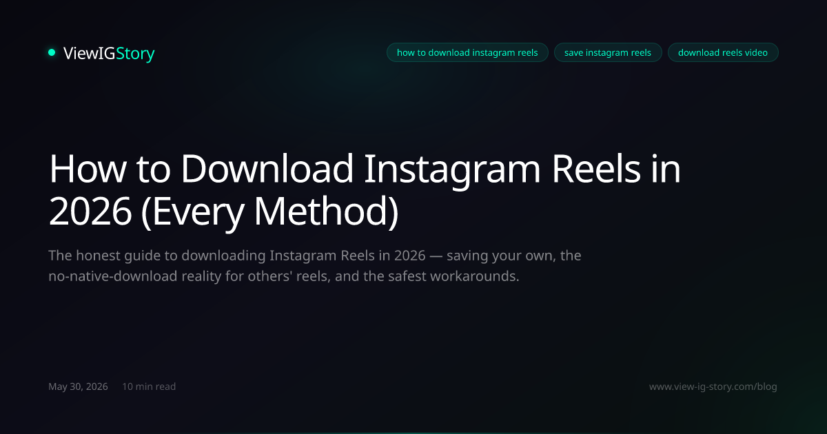 How to Download Instagram Reels in 2026 (Every Method)