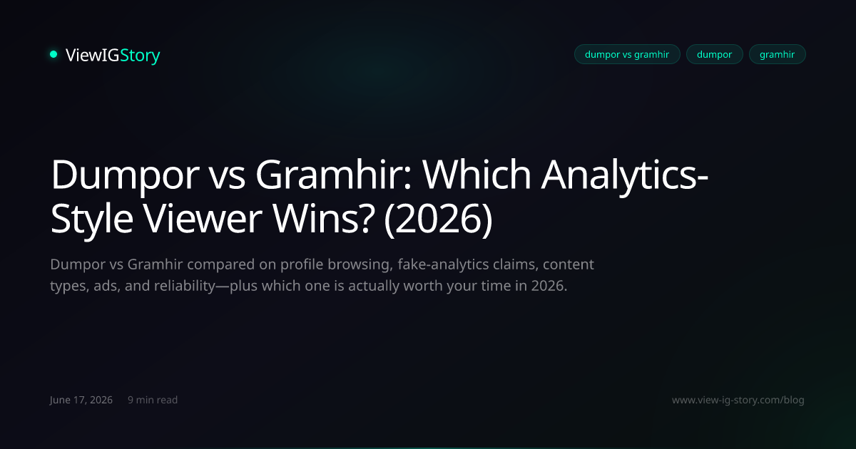 Dumpor vs Gramhir: Which Analytics-Style Viewer Wins? (2026)