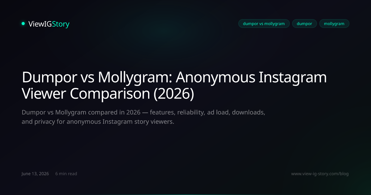 Dumpor vs Mollygram: Anonymous Instagram Viewer Comparison (2026)