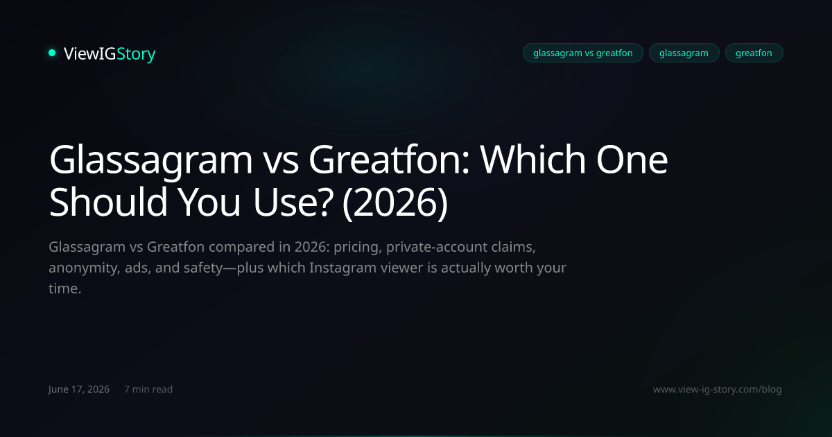 Glassagram vs Greatfon: Which One Should You Use? (2026)