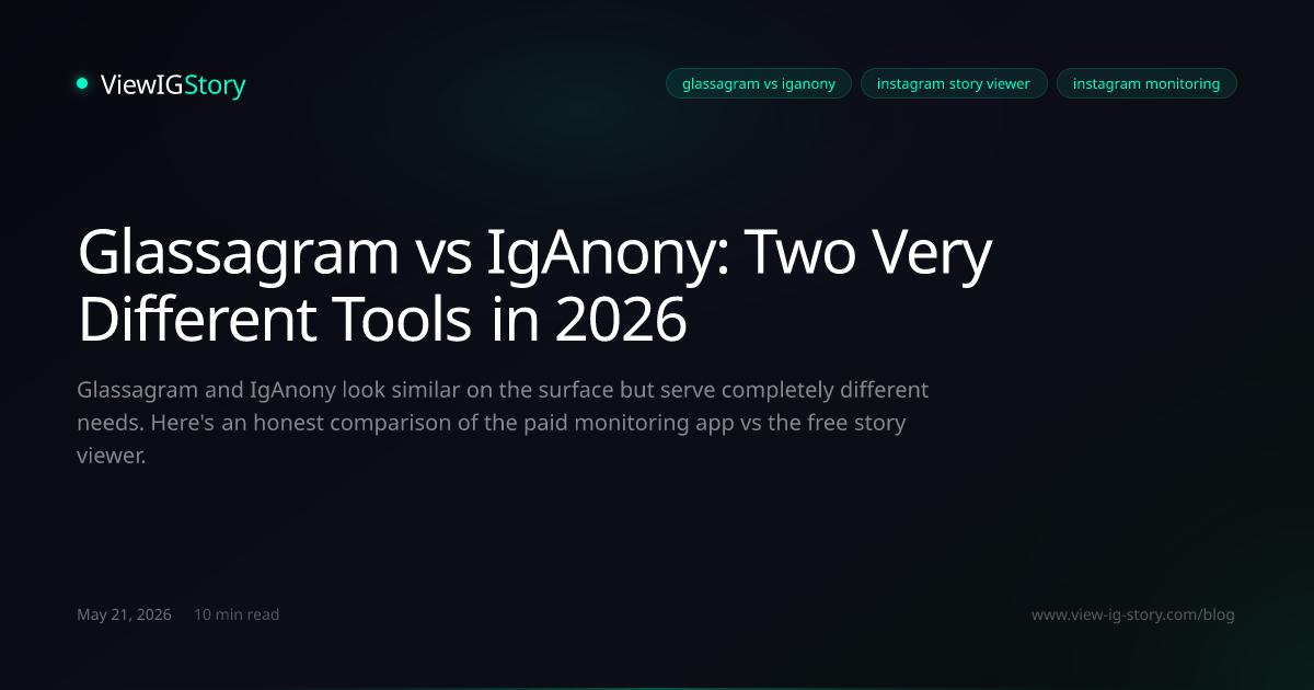 Glassagram vs IgAnony: Two Very Different Tools in 2026