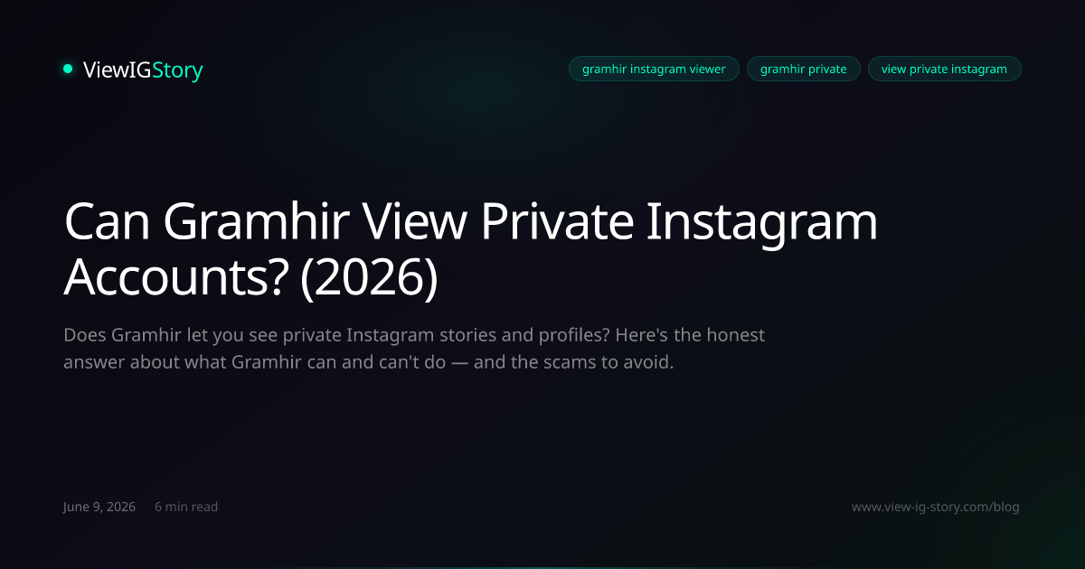Can Gramhir View Private Instagram Accounts? (2026)