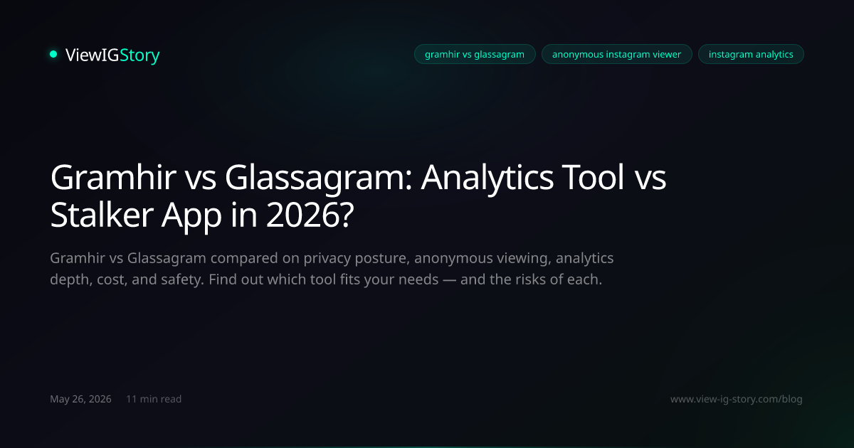 Gramhir vs Glassagram: Analytics Tool vs Stalker App in 2026?