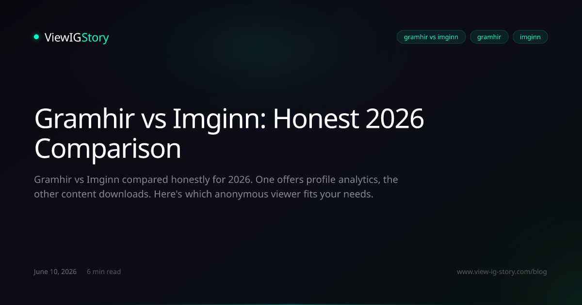 Gramhir vs Imginn: Honest 2026 Comparison