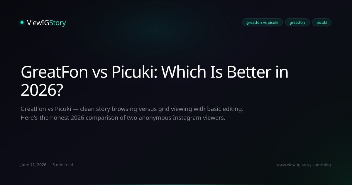 GreatFon vs Picuki: Which Is Better in 2026?