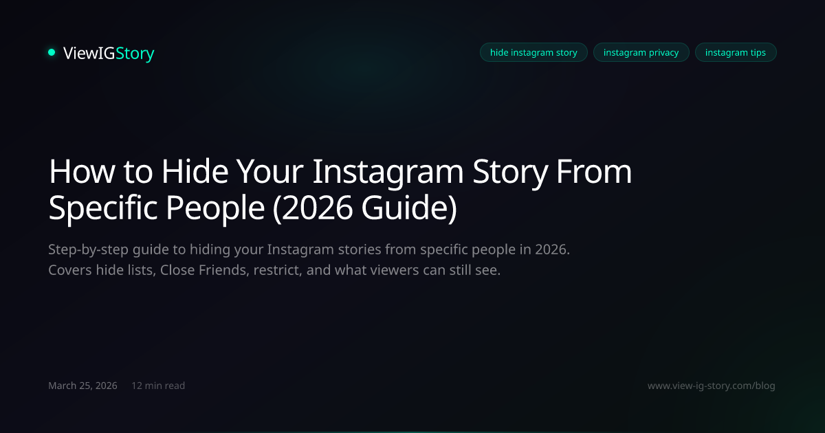 How to Hide Your Instagram Story From Specific People (2026 Guide)