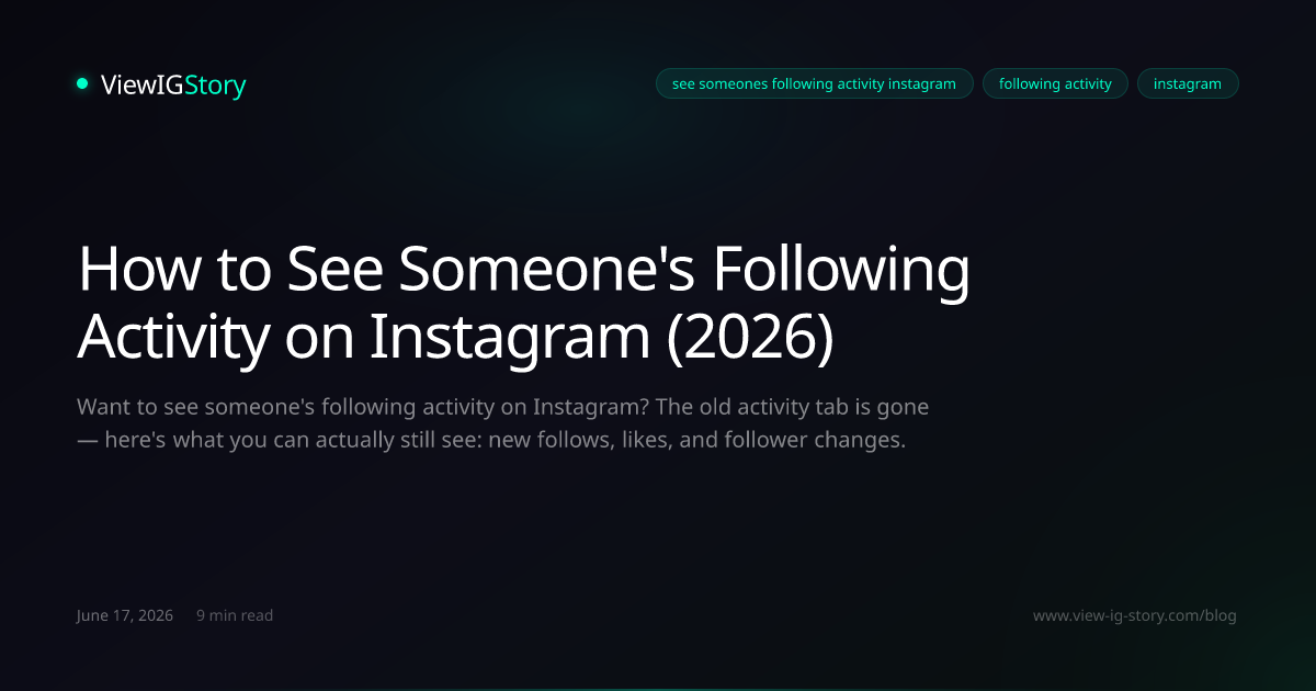 How to See Someone's Following Activity on Instagram (2026)