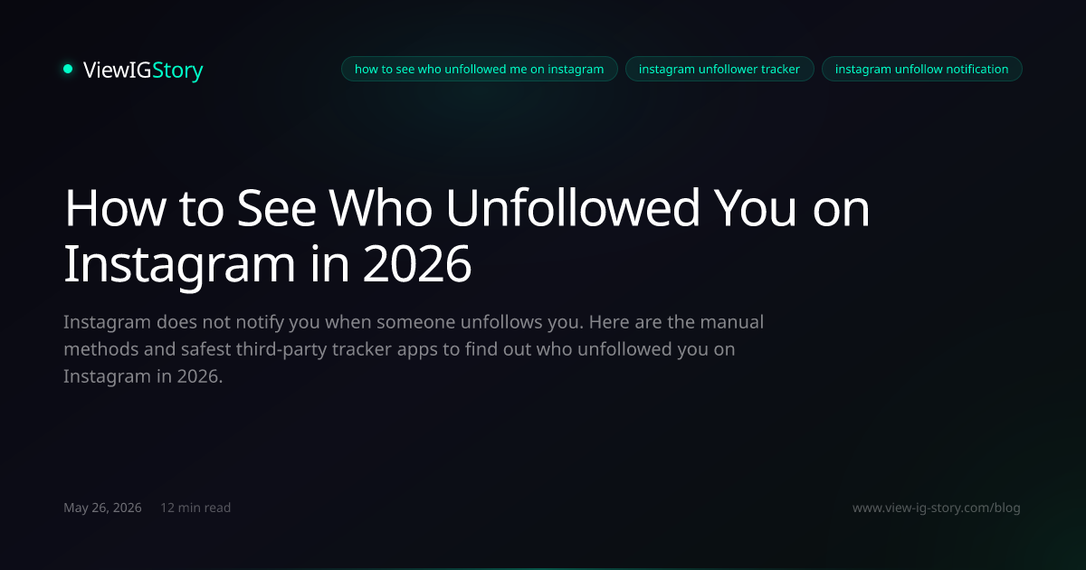 How to See Who Unfollowed You on Instagram in 2026