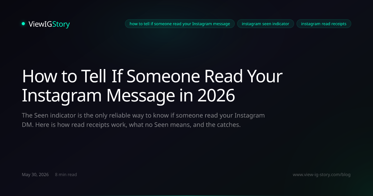 How to Tell If Someone Read Your Instagram Message in 2026