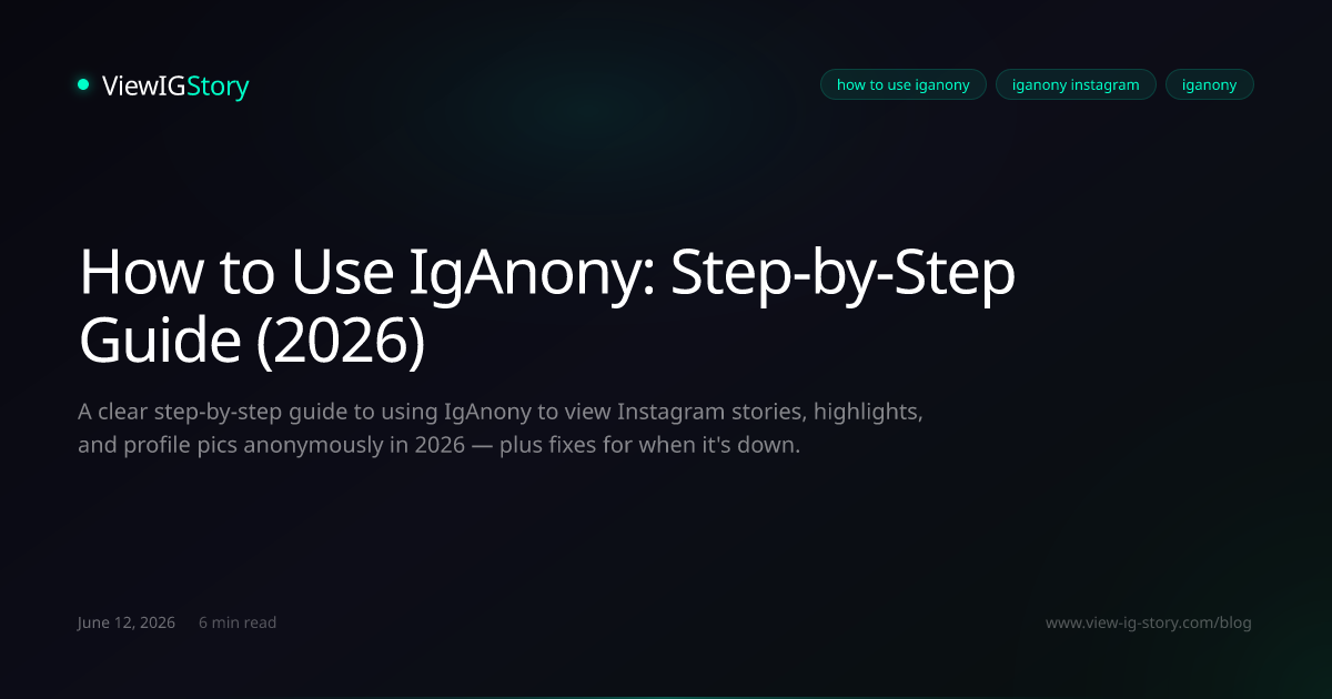 How to Use IgAnony: Step-by-Step Guide (2026)