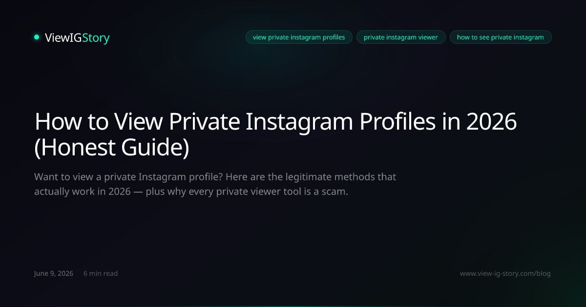 How to View Private Instagram Profiles in 2026 (Honest Guide)