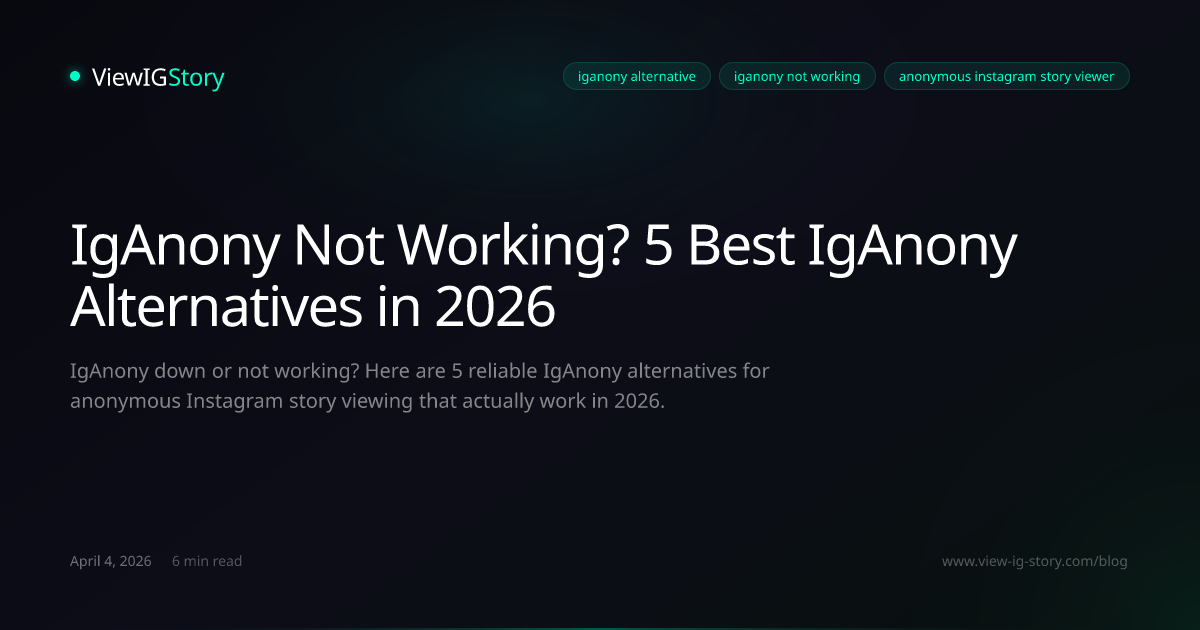 IgAnony Not Working? 5 Best IgAnony Alternatives in 2026