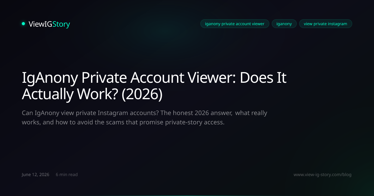 IgAnony Private Account Viewer: Does It Actually Work? (2026)