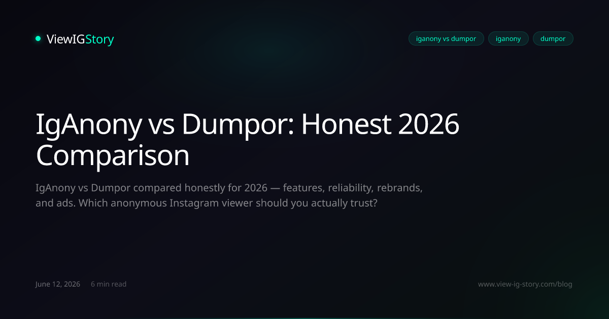 IgAnony vs Dumpor: Honest 2026 Comparison