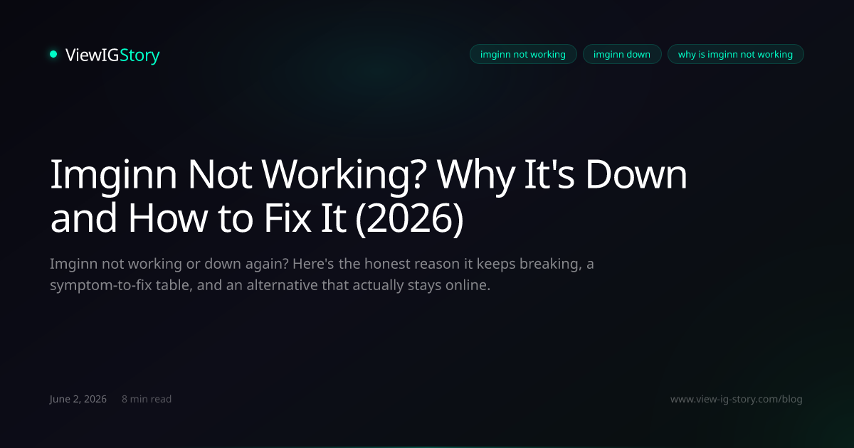 Imginn Not Working? Why It's Down and How to Fix It (2026)