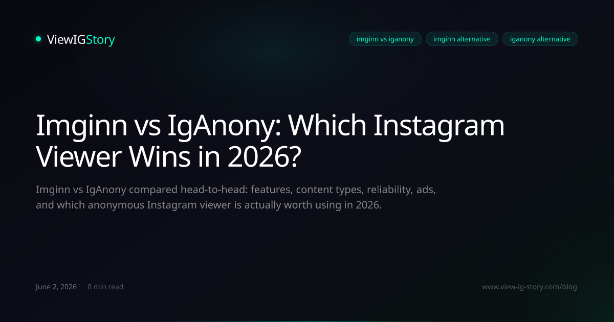 Imginn vs IgAnony: Which Instagram Viewer Wins in 2026?
