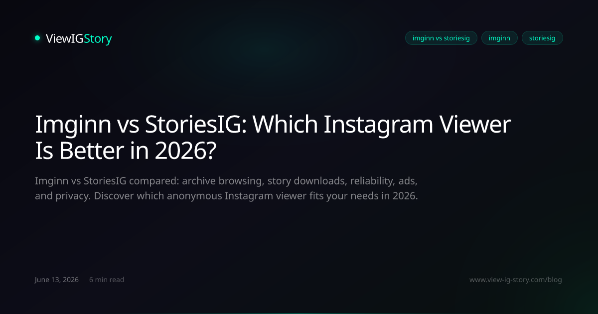 Imginn vs StoriesIG: Which Instagram Viewer Is Better in 2026?