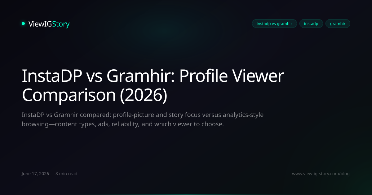 InstaDP vs Gramhir: Profile Viewer Comparison (2026)