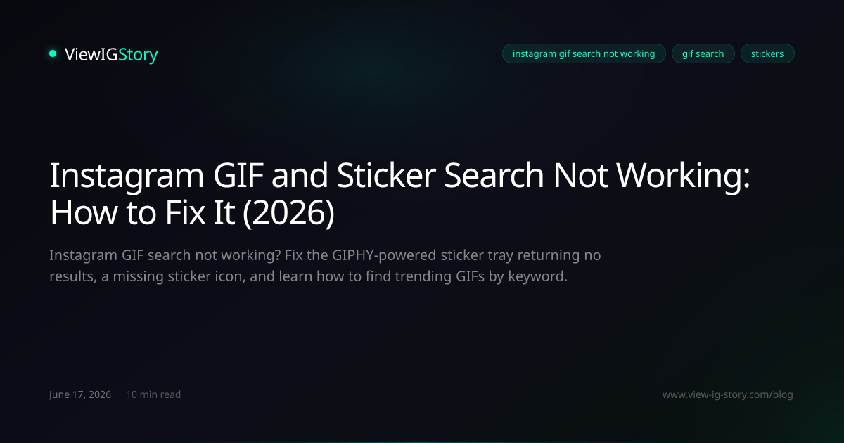 Instagram GIF and Sticker Search Not Working: How to Fix It (2026)