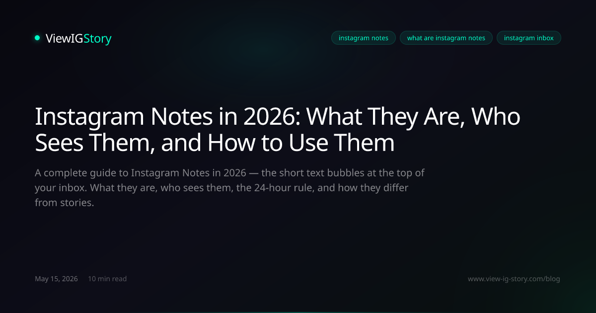 Instagram Notes in 2026: What They Are, Who Sees Them, and How to Use Them