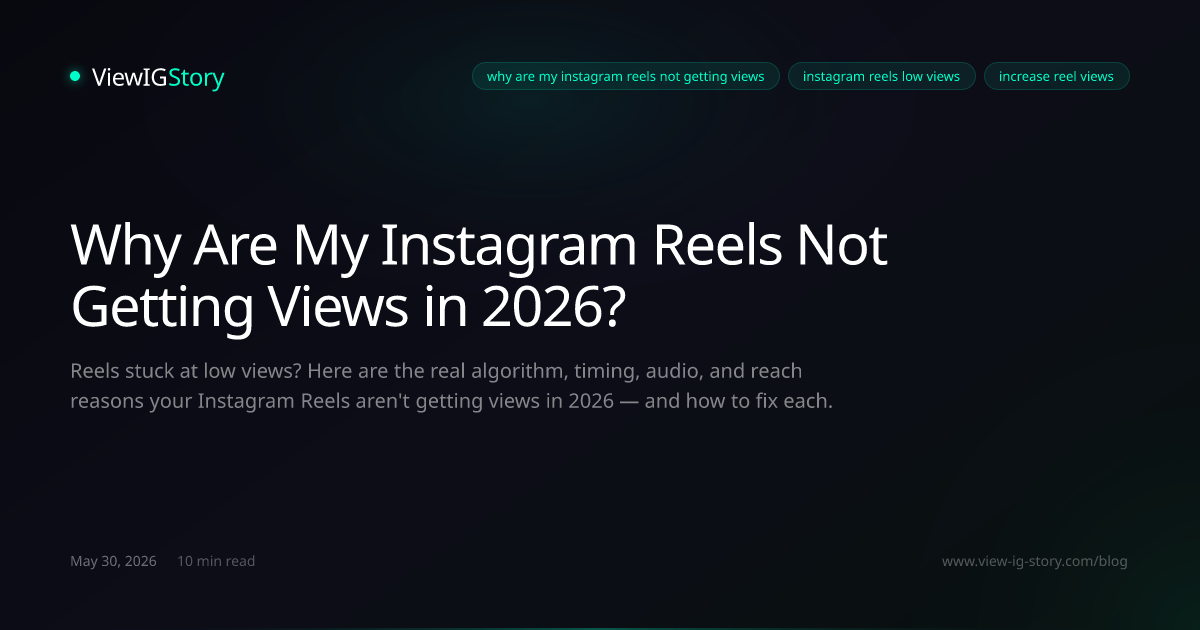 Why Are My Instagram Reels Not Getting Views in 2026?