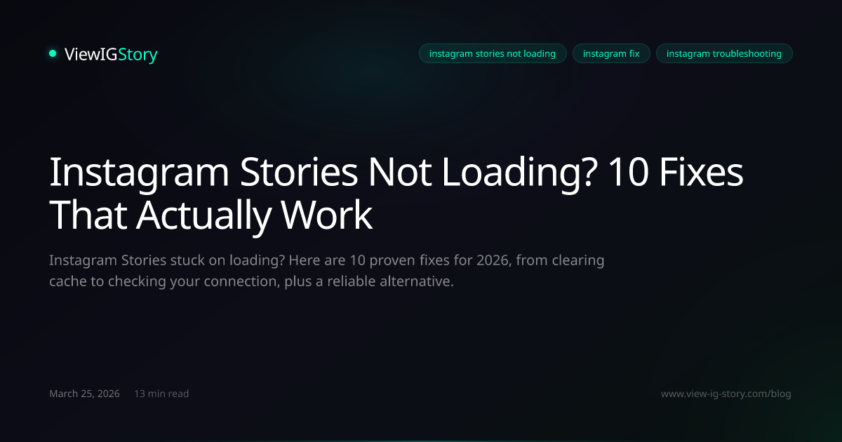 Instagram Stories Not Loading? 10 Fixes That Actually Work