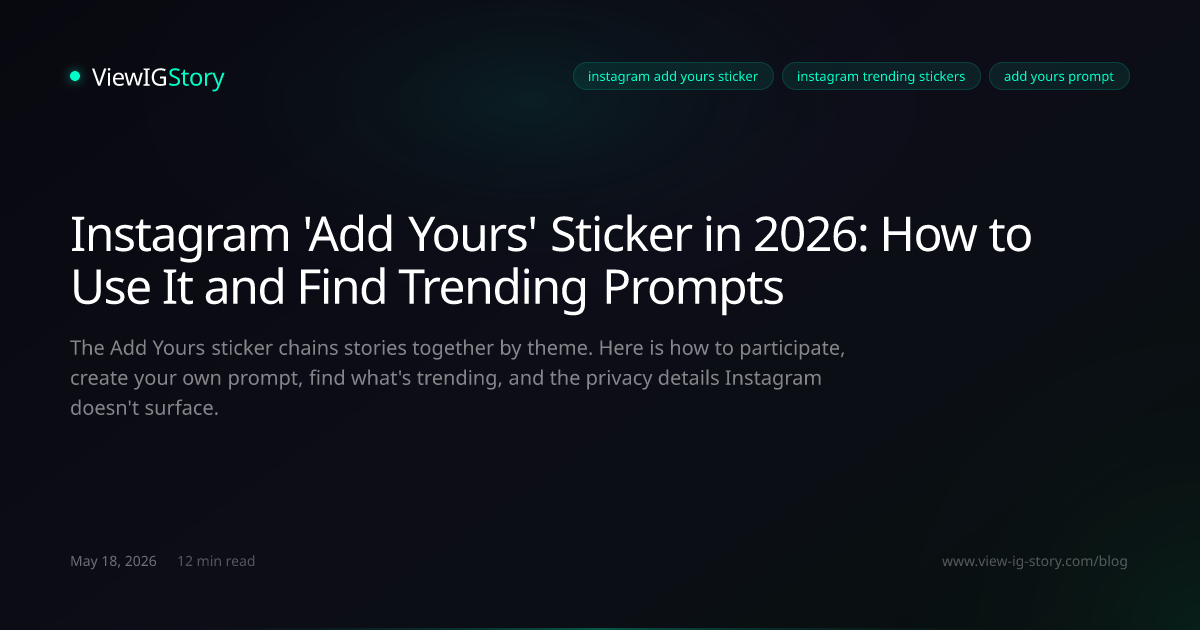 Instagram 'Add Yours' Sticker in 2026: How to Use It and Find Trending Prompts