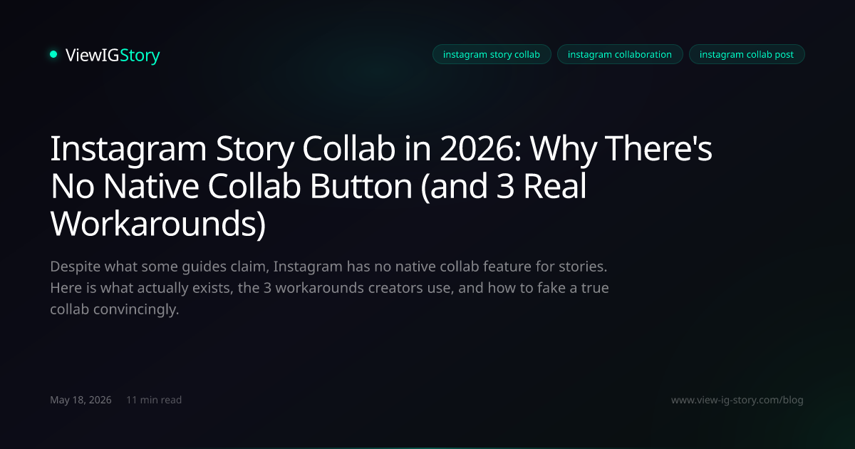 Instagram Story Collab in 2026: Why There's No Native Collab Button (and 3 Real Workarounds)