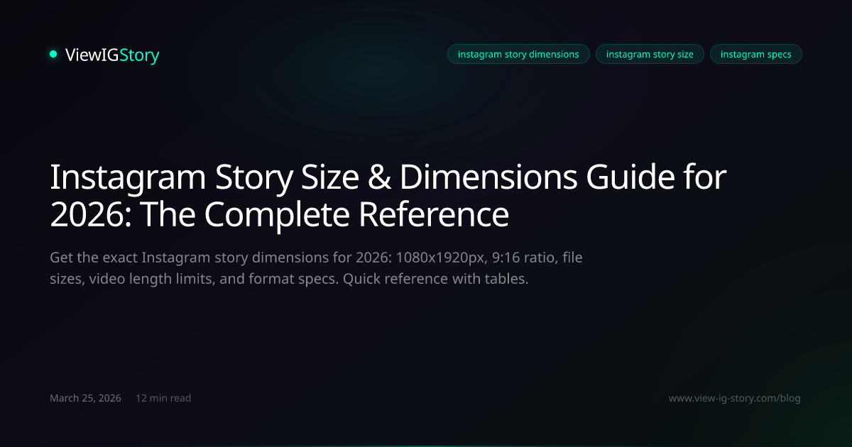 Instagram Story Size & Dimensions Guide for 2026: The Complete Reference