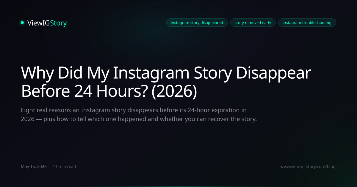 Why Did My Instagram Story Disappear Before 24 Hours? (2026)