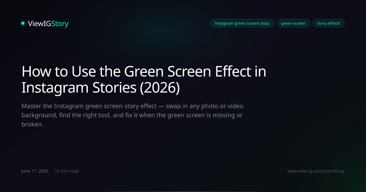 How to Use the Green Screen Effect in Instagram Stories (2026)