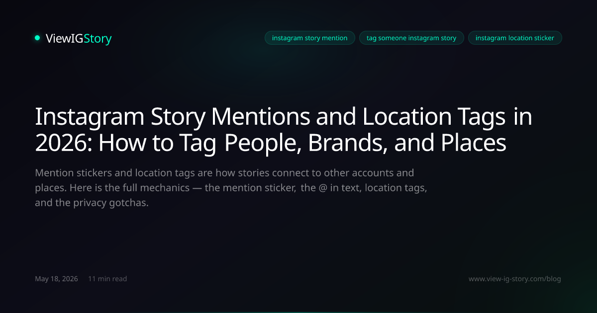 Instagram Story Mentions and Location Tags in 2026: How to Tag People, Brands, and Places