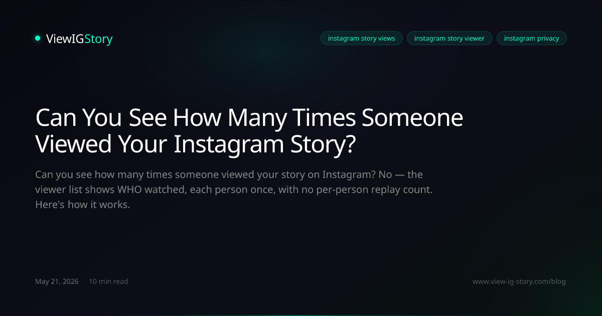 Can You See How Many Times Someone Viewed Your Instagram Story?